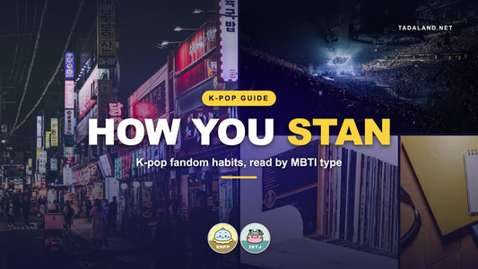 K-pop Fan MBTI banner: how all 16 MBTI personality types stan, with Tadamates Jolly (ENFP) and Beanie (ISTJ), Tadaland