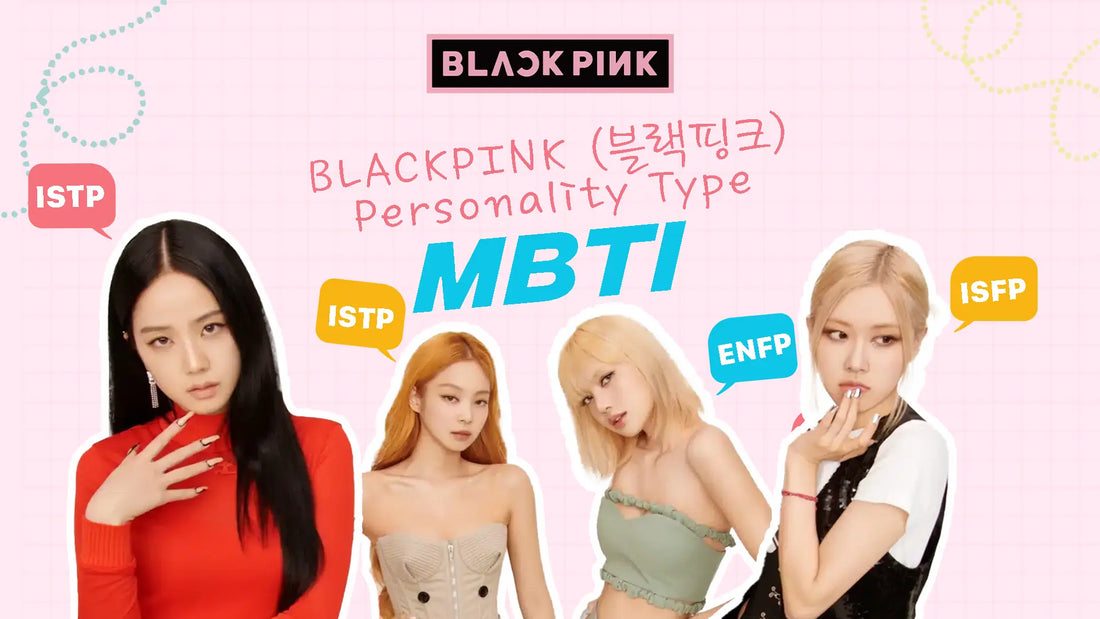 BLACKPINK Kpop MBTI Personality Jennie Lisa Rosé Jisoo Kpop Korea Myers Briggs Type Indicator 