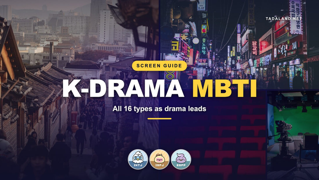 Tadaland K-Drama MBTI banner reading All 16 types as drama leads, over a Bukchon hanok alley, a Seoul neon street at night, red cinema seats and a television studio, with the Jimi INTJ, Mozzarella ISFJ and Taro ESFP Tadamate personality characters