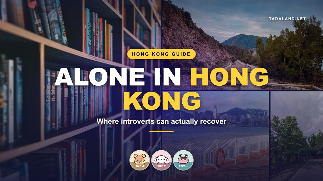 Tadaland banner reading Alone in Hong Kong, over a collage of a Hong Kong country park trail, library bookshelves and a harbour promenade railing, with the Roro INFJ, Mellow ISFP and Beanie ISTJ Tadamate characters