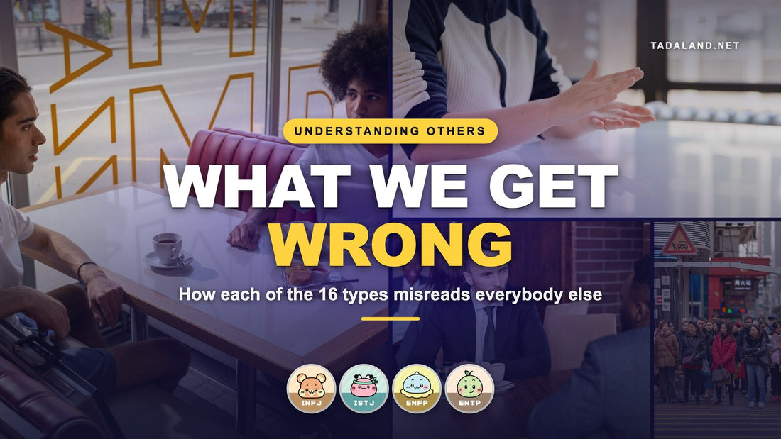 Tadaland banner reading What We Get Wrong, over a collage of two people talking across a cafe table, a hand mid-gesture in a meeting and a Hong Kong street crossing, with the Roro INFJ, Beanie ISTJ, Jolly ENFP and Pierre ENTP Tadamate characters
